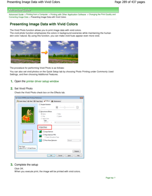 Page 289Advanced Guide > Printing from a Computer > Printing with Other Application Software > Changing the Print Quality and
Correcting Image Data
 > Presenting Image Data with Vivid Colors 
Presenting Image Data with Vivid Colors 
The Vivid Photo function allows you to print image  data with vivid colors.
The vivid photo function emphasizes the colors in backgro und sceneries while maintaining the human
skin color natural. By using this function, you can  make vivid hues appear even more vivid. 
The procedure...