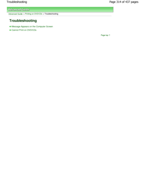 Page 314Advanced Guide > Printing on DVD/CDs > Troubleshooting 
Troubleshooting 
Message Appears on the Computer Screen
Cannot Print on DVD/CDsPage top
Page 314 of 437 pagesTroubleshooting
JownloadedhfromhManualsPrinterDcomhManuals  