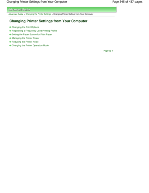 Page 345Advanced Guide > Changing the Printer Settings > Changing Printer Settings from Your Computer 
Changing Printer Settings from Your Computer 
Changing the Print Options
Registering a Frequently Used Printing Profile
Setting the Paper Source for Plain Paper
Managing the Printer Power
Reducing the Printer Noise
Changing the Printer Operation ModePage top
Page 345 of 437 pages
Changing Printer Settings from Your Computer
JownloadedhfromhManualsPrinterDcomhManuals  