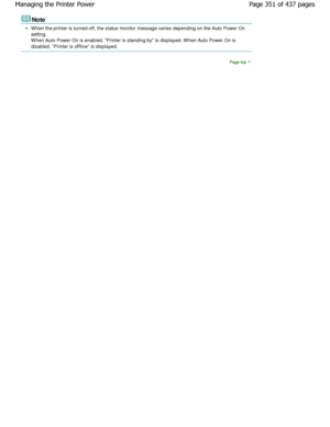 Page 351Note 
W hen the printer is turned off, the status monitor message varies depending on the Auto Power On
setting. 
W hen Auto Power On is enabled, Printer is standing  by is displayed. W hen Auto Power On is
disabled, Printer is offline is displayed. 
Page top
Page 351 of 437 pages
Managing the Printer Power
JownloadedhfromhManualsPrinterDcomhManuals 