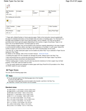 Page 39High Resolution 
Paper

80 sheetsNot
loadable*4
50 sheetsHigh Resolution 
Paper
For creating your own prints:
T-Shirt Transfers

1 sheetNot
loadable*4
*5T-Shirt Transfers
Photo Stickers 
 *71 sheetGlossy Photo Paper
*1  Paper with a Model Number is Canon genuine paper. R efer to the instruction manual supplied with
the paper for detailed information on the printable  side and notes on handling paper. For information on
the page sizes available for each Canon genuine pap er, visit our website. You may not...