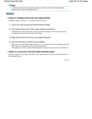 Page 381Note
To make the printer the one selected by default, select Set as Default Printer (W indows),
Default Printer or Make Default (Macintosh).
Check 9: Configure the printer port appropriately. 
Configure USBnnn (where n is a number) as the p rinter port.
1.Log on as a user account with administrator privile ge.
2.Click Control Panel, then Printer under Hardware and  Sound.
In W indows XP, click Control Panel, Printers and Ot her Hardware, then Printers and Faxes.
In W indows 2000, click Control Panel then...