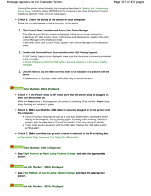 Page 397Uninstall the printer driver following the procedure described in Deleting the Unnecessary
Printer Driver, insert the Setup CD-ROM
 into the computers disc drive and perform Custom
Install and select IJ Printer Driver to install aga in.
Check 5: Check the status of the device on your com puter.
Follow the procedure below to check the status of t he device.
1.Click Control Panel, Hardware and Sound, then Devic e Manager.
If the User Account Control screen is displayed, fo llow the on-screen instructions....