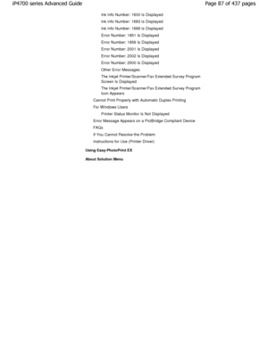 Page 87Ink Info Number: 1600 Is Displayed 
Ink Info Number: 1683 Is Displayed
Ink Info Number: 1688 Is Displayed 
Error Number: 1851 Is Displayed
Error Number: 1856 Is Displayed 
Error Number: 2001 Is Displayed
Error Number: 2002 Is Displayed
Error Number: 2500 Is Displayed
Other Error Messages 
The Inkjet Printer/Scanner/Fax Extended Survey Program
Screen Is Displayed 
The Inkjet Printer/Scanner/Fax Extended Survey Progra m
Icon Appears
Cannot Print Properly with Automatic Duplex Printin g
For Windows Users...