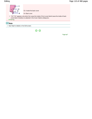 Page 110C3: Inside the back cover 
C4: Back cover
C2/C3 appears only when the Leave the inside of front cover blank/Leave the inside of back
cover blank checkbox is selected in the Cover Optio ns dialog box.
Saving
Note
See Help for details on the Edit screen.
Page top
Page 110 of 468 pages
Editing
.ownloadedtfromtManualsPrinterDcomtManuals   