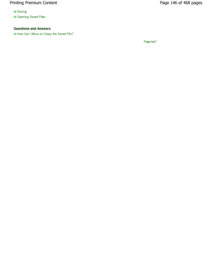 Page 146Saving
Opening Saved Files
Questions and Answers
How Can I Move (or Copy) the Saved File?
Page top
Page 146 of 468 pages
Printing Premium Content
.ownloadedtfromtManualsPrinterDcomtManuals 