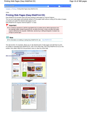 Page 16Advanced GuideTroubleshooting
Contents > Printing > Printing W eb Pages (Easy-W ebPrint EX)
C054 
Printing Web Pages (Easy-WebPrint EX) 
Easy-W ebPrint EX provides quick and easy printing of web pages for Internet Explorer.
You can print web pages automatically resized to fi t the paper width without cutting off the sides of pages,
or preview and select the desired web pages to prin t.
Easy-W ebPrint EX requires Internet Explorer 7 or late r.
 Important
 It is unlawful to reproduce or edit the...