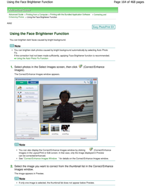 Page 164Advanced Guide > Printing from a Computer > Printing with the Bundled Application Software > Correcting andEnhancing Photos > Using the Face Brightener Function
A062 
Using the Face Brightener Function
You can brighten dark faces caused by bright backgr ound.
Note
You can brighten dark photos caused by bright backg round automatically by selecting Auto Photo
Fix. 
If the correction had not been made sufficiently, a pplying Face Brightener function is recommended.
Using the Auto Photo Fix Function
1....