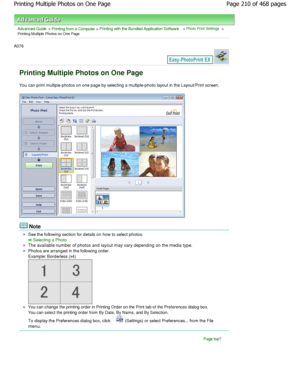 Page 210Advanced Guide > Printing from a Computer > Printing with the Bundled Application Software > Photo Print Settings >
Printing Multiple Photos on One Page
A076 
Printing Multiple Photos on One Page
You can print multiple photos on one page by selecting a multiple-photo layout in the Layout/Print screen.
Note
See the following section for details on how to sel ect photos.
Selecting a Photo
The available number of photos and layout may vary depend ing on the media type.
Photos are arranged in the following...