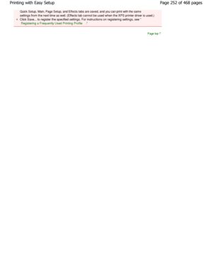 Page 252Quick Setup, Main, Page Setup, and Effects tabs are saved, and you can print with the same
settings from the next time as well. (Effects tab c annot be used when the XPS printer driver is used.)
Click Save... to register the specified settings. For instructions on registering settings, see 
Registering a Frequently Used Printing Profile. 
Page top
Page 252 of 468 pages
Printing with Easy Setup
.ownloadedtfromtManualsPrinterDcomtManuals 