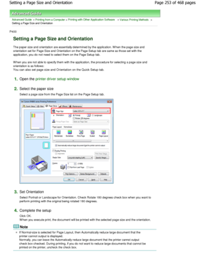 Page 253Advanced Guide > Printing from a Computer > Printing with Other Application Software > Various Printing Methods >
Setting a Page Size and Orientation 
P400 
Setting a Page Size and Orientation 
The paper size and orientation are essentially dete rmined by the application. W hen the page size and
orientation set for Page Size and Orientation on th e Page Setup tab are same as those set with the
application, you do not need to select them on the  Page Setup tab. 
W hen you are not able to specify them with...