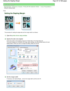 Page 257Advanced Guide > Printing from a Computer > Printing with Other Application Software > Various Printing Methods >
Setting the Stapling Margin 
P002 
Setting the Stapling Margin 
The procedure for setting the staple side and the m argin width is as follows: 
1.Open the printer driver setup window
2.
Specify the side to be stapled  
Check the position of the stapling margin from Stap le Side on the Page Setup tab.
The printer analyzes the Orientation and Page Layou t settings, and automatically selects the...