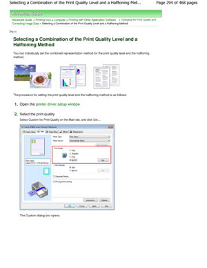 Page 294Advanced Guide > Printing from a Computer > Printing with Other Application Software > Changing the Print Quality and
Correcting Image Data
 > Selecting a Combination of the Print Quality Lev el and a Halftoning Method 
P011 
Selecting a Combination of the Print Quality Level  and a
Halftoning Method 
You can individually set the combined representatio n method for the print quality level and the halftoning
method. 
The procedure for setting the print quality level a nd the halftoning method is as...