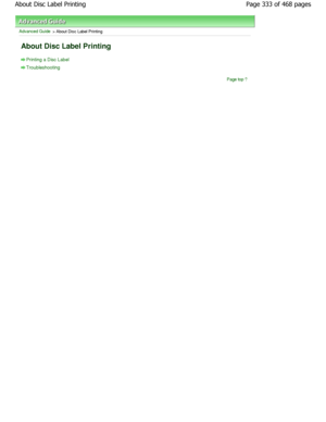 Page 333Advanced Guide > About Disc Label Printing 
About Disc Label Printing 
Printing a Disc Label
Troubleshooting
Page top
Page 333 of 468 pages
About Disc Label Printing
.ownloadedtfromtManualsPrinterDcomtManuals  