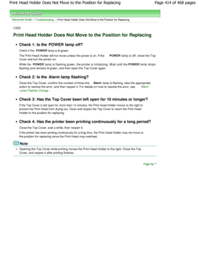Page 414Advanced Guide > Troubleshooting > Print Head Holder Does Not Move to the Position for Replacing
U325
Print Head Holder Does Not Move to the Position for  Replacing
Check 1: Is the  POWER  lamp off? 
Check if the POWER
 lamp is lit green.
The Print Head Holder will not move unless the powe r is on. If the POWER
 lamp is off, close the Top
Cover and turn the printer on. 
W hile the  POWER
 lamp is flashing green, the printer is initializing.  W ait until the POWER
 lamp stops
flashing and remains lit...