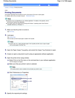 Page 13Advanced GuideTroubleshooting
Contents > Printing > Printing Documents
C053 
Printing Documents 
This section describes the procedure to print a document of A4 size on plain paper.
For details, refer to the on-screen manual: 
Advanced Guide.
 Note
 Operations may vary depending on your software applicatio n. For details on the operation, refer to
the instruction manual of your application.
 The screens used in this section are for printing with W indows 7 operating system Home Premium
(hereafter referred...