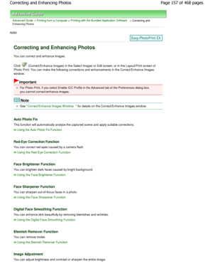 Page 157Advanced Guide > Printing from a Computer > Printing with the Bundled Application Software > Correcting andEnhancing Photos
A060 
Correcting and Enhancing Photos
You can correct and enhance images. 
Click 
 (Correct/Enhance Images) in the Select Images or Edit screen, or in the Layout/Print screen of
Photo Print. You can make the following corrections  and enhancements in the Correct/Enhance Images
window.
Important
For Photo Print, if you select Enable ICC Profile in the Advanced tab of the Preferences...