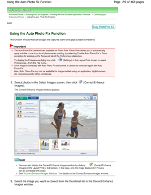 Page 159Advanced Guide > Printing from a Computer > Printing with the Bundled Application Software > Correcting andEnhancing Photos > Using the Auto Photo Fix Function
A066 
Using the Auto Photo Fix Function
This function will automatically analyze the captured scene and apply suitable corrections.
Important
The Auto Photo Fix function is not available for Phot o Print. Photo Print allows you to automatically
apply suitable corrections to all photos when print ing, by selecting Enable Auto Photo Fix in Color...