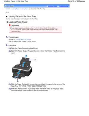 Page 30Advanced GuideTroubleshooting
Contents > Loading Paper > Loading Paper > Loading Paper in the Rear Tray
C073 
 Loading Paper in the Rear Tray 
You can load photo paper or envelopes in the Rear T ray.
 Loading Photo Paper
 Important
 If you cut plain paper into small size such as 4 x 6 / 10 x 15 cm, 4 x 8 / 101.6 x 203.2 mm,
5 x 7 / 13 x 18 cm, or 2.16 x 3.58 / 55.0 x 91. 0 mm (Card size) to perform trial print, it can
cause paper jams.
1.Prepare paper.
See step 1 in 
Loading Paper in the Cassette.
Align...