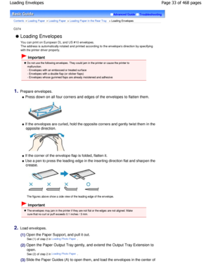 Page 33Advanced GuideTroubleshooting
Contents > Loading Paper > Loading Paper > Loading Paper in the Rear Tray > Loading Envelopes
C074 
 Loading Envelopes You can print on European DL and US #10 envelopes. 
The address is automatically rotated and printed ac cording to the envelopes direction by specifying
with the printer driver properly.
 Important
 Do not use the following envelopes. They could jam in the printer or cause the printer to
malfunction.
- Envelopes with an embossed or treated surface 
-...