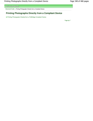 Page 348Advanced Guide > Printing Photographs Directly from a Compliant Device 
Printing Photographs Directly from a Compliant Devi ce 
Printing Photographs Directly from a PictBridge Compliant Device
Page top
Page 348 of 468 pages
Printing Photographs Directly from a Compliant Devi ce
.ownloadedtfromtManualsPrinterDcomtManuals  