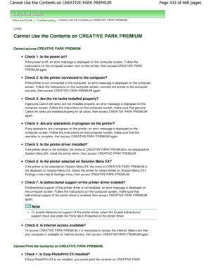 Page 432Advanced Guide > Troubleshooting > Cannot Use the Contents on CREATIVE PARK PREMIUM
U150
Cannot Use the Contents on CREATIVE PARK PREMIUM 
Cannot access CREATIVE PARK PREMIUM
Check 1: Is the power on? 
If the power is off, an error message is displayed  on the computer screen. Follow the
instructions on the computer screen, turn on the pr inter, then access CREATIVE PARK
PREMIUM again.
Check 2: Is the printer connected to the computer? 
If the printer is not connected to the computer, an  error message...