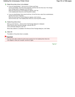 Page 4513.Select the printer driver to be deleted 
If you are using W indows 7, click any icon in Printers and Faxes.
On the commandbar, click Print server properties, and th en click the Drivers tab. If the Change
Driver Settings button is displayed, click that button. 
W hen the User Account Control dialog box appears, c lick Yes.
In the Installed printer drivers list, click the printer  to delete. 
If you are using W indows Vista, press the Alt key. On th e File menu, select Run as administrator,
and then...