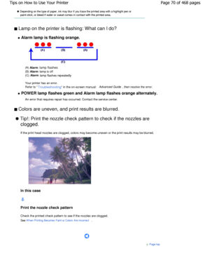 Page 70 Depending on the type of paper, ink may blur if you trace the printed area with a highlight pen or
paint-stick, or bleed if water or sweat comes in contact wi th the printed area.
 Lamp on the printer is flashing: What can I do? 
 Alarm lamp is flashing orange.
(A) Alarm lamp flashes
(B) Alarm  lamp is off
(C)  Alarm
 lamp flashes repeatedly
Your printer has an error. 
Refer to 
Troubleshooting in the on-screen manual:  Advanced Guide
, then resolve the error.
 POWER lamp flashes green and Alarm lamp...