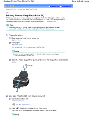 Page 9Advanced GuideTroubleshooting
Contents > Printing > Printing Photos (Easy-PhotoPrint EX)
C051 
Printing Photos (Easy-PhotoPrint EX) 
Print image data saved on your computer by using Easy-PhotoPrint EX supplied with the printer.
This section describes the procedure to print borde rless photos on 4 x 6 / 10 x 15 cm photo paper.
For details on Easy-PhotoPrint EX, refer to the on-scre en manual: 
Advanced Guide.
 Note
 Install Easy-PhotoPrint EX from the Setup CD-ROM when it has not been installed or has...