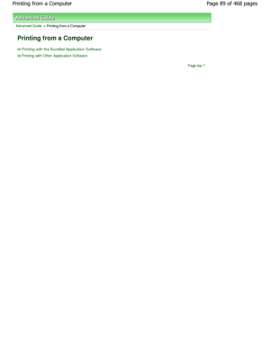 Page 89Advanced Guide > Printing from a Computer 
Printing from a Computer 
Printing with the Bundled Application Software
Printing with Other Application Software
Page top
Page 89 of 468 pages
Printing from a Computer
.ownloadedtfromtManualsPrinterDcomtManuals  