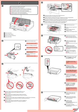 Page 2
2

1
2

1

2

5

6

1
2

2

4

(B)(A)
1
2
3
8
7
Open de bovenklep.11
Steek uw vingers onder het oranje kapje en trek dit er langzaam uit.
 (A) Druk niet op de zijkanten wanneer de Y-vormige gleuf is geblokkeerd.
 (B) Niet aanraken!
33
Plaats de inkttank en druk deze omlaag in de sleuf met dezelfde kleur.
Controleer of het inktlampje brandt en plaats vervolgens de volgende ink\
ttank.
44
Controleer of alle lampjes branden.55
Als het Alarm-lampje oranje knippert, controleert u of de inkttanks correct zijn...