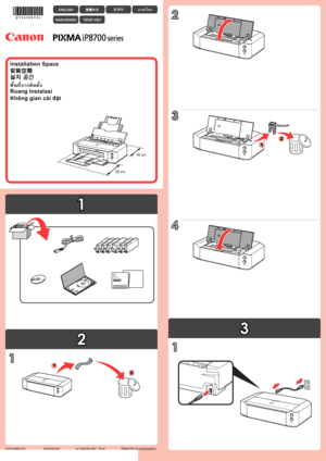Page 1
1

2

3

XXXXXXXX© CANON INC. 2014PRINTED IN XXXXXXXX

1
3
2
1
4
16 cm
33 cm
2
1
2
1
TIẾNG VIỆT
Không gian cài đặt
BAHASA INDONESIA
Ruang Instalasi
ภาษาไทย
พื้นที่การติดตั้ง
한국어
설치 공간
繁體中文
安裝空間
ENGLISH
Installation Space
QT5-6589-V01
 