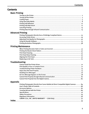 Page 5Contents1
Contents
Basic Printing
Turning on the Printer . . . . . . . . . . . . . . . . . . . . . . . . . . . . . . . . . . . . . . . . . . . . . . . . . . . . .  . . . . . . . . . .   2
Turning off the Printer . . . . . . . . . . . . . . . . . . . . . . . . . . . . . . . . . . . . . . . . . . . . . . . . . . . .  . . . . . . . . . . .   3
Loading Paper  . . . . . . . . . . . . . . . . . . . . . . . . . . . . . . . . . . . . . . . . . . . . . . . . . . . . . . . . .  . . . . . . . . . . . .   4
Using...