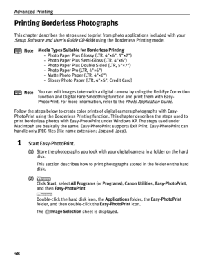 Page 42Advanced Printing
38
Printing Borderless Photographs
This chapter describes the steps used to print from photo applications included with your 
Setup Software and User’s Guide CD-ROM using the Borderless Printing mode.
Follow the steps below to create color prints of digital camera photographs with Easy-
PhotoPrint using the Borderless Printing functi on. This chapter describes the steps used to 
print borderless photos with Easy-PhotoPrint under Windows XP. The steps used under 
Macintosh are basically...