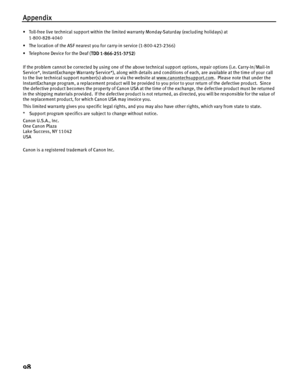 Page 102Appendix
98
• Toll-free live technical support within the limited warranty Monday-Saturday (excluding holidays) at 
1-800-828-4040
• The location of the ASF nearest you for carry-in service (1-800-423-2366)
• Telephone Device for the Deaf (TDD 1-866-251-3752
TDD 1-866-251-3752TDD 1-866-251-3752 TDD 1-866-251-3752)
If the problem cannot be corrected by using one of the above technical support options, repair options (i.e. Carry-In/Mail-In 
Service*, InstantExchange Warranty Service*), along with details...