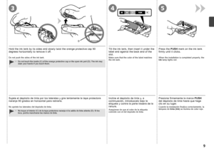 Page 11
43
C
D
5

No toque el interior (C) de la tapa protectora naranja ni la salida de\
 tinta abierta (D). Si los toca, podría mancharse las manos de tinta.•
Sujete el depósito de tinta por los laterales y gire lentamente la tapa protectora naranja 90 grados en horizontal para retirarla.
No apriete los laterales del depósito de tinta.
Incline el depósito de tinta y, a continuación, introdúzcalo bajo la etiqueta y contra la parte trasera de la ranura.
Asegúrese de que el color de la etiqueta coincide con...