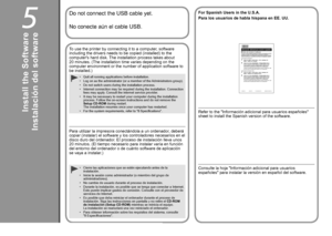 Page 14

5
Instalación del software
No conecte aún el cable USB.
Para utilizar la impresora conectándola a un ordenador, deberá copiar (instalar) el software y los controladores necesarios en el disco duro del ordenador. El proceso de instalación lleva unos 20 minutos. (El tiempo necesario para instalar varía en función del entorno del ordenador o de cuánto software de aplicación se vaya a instalar.)
Cierre las aplicaciones que se estén ejecutando antes de la instalación.Inicie la sesión como...