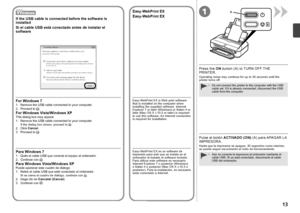 Page 15
1A

Si se cierra el cuadro de diálogo, continúe con .1. Retire el cable USB que esté conectado al ordenador.
1. 
Quite el cable USB que conecta el equipo al ordenador.
2.  Continúe con
 .
2.  Haga clic en 
Cancelar (Cancel).
3.  Continúe con .
Para Windows 7
Puede aparecer este cuadro de diálogo.Para Windows Vista/Windows XP
Easy-WebPrint EX es un software de impresión para web que se instala en el ordenador al instalar el software incluido. Para utilizar este software es necesario Internet...