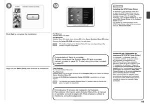 Page 21
109

Los botones que muestre Solution Menu EX pueden variar en función del\
 
país o la región de adquisición.•
Para MacintoshSolution Menu EX se iniciará al hacer clic en Aceptar (OK) en el cuadro de diálogo Canon Solution Menu EX.
Para WindowsSe iniciará Solution Menu EX.Haga clic en Salir (Exit) para finalizar la instalación.
Extraiga el CD-ROM de instalación (Setup CD-ROM) y guárdelo en un lugar seguro.
Instalación del Controlador de impresora XPS (XPS Printer Driver)
En Windows 7 y...