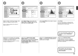 Page 25
6534

Si utiliza Windows, se iniciará la impresión.Si utiliza Macintosh, haga clic en Imprimir (Print) en el cuadro de diálogo Imprimir (Print) para iniciar la impresión.
Haga clic en Imprimir (Print).
Para obtener más información, consulte el manual en pantalla: Guía avanzada.
Haga clic en Diseño/Imprimir (Layout/Print) y, a continuación, seleccione un diseño para la imagen.
Seleccione una carpeta que contenga imágenes y, a continuación seleccione la imagen que desee imprimir.
Cuando se...