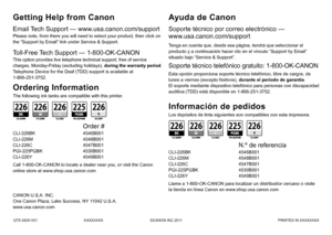 Page 28
QT5-3425-V01XXXXXXXX©CANON INC.2011PRINTED IN XXXXXXXX
Soporte técnico por correo electrónico —  
www.usa.canon.com/support
Los depósitos de tinta siguientes son compatibles con esta impresora.\
Ayuda de Canon
Esta opción proporciona soporte técnico telefónico, libre de ca\
rgos, de 
lunes a viernes (excepto festivos), durante el periodo de garantía.
El soporte mediante dispositivo telefónico para personas con discapacidad 
auditiva (TDD) está disponible en 1-866-251-3752.
Soporte técnico telefónico...