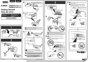 Page 1
3

2

1

XXXXXXXX© CANON INC. 2013

1
2
4
1
2
3
4
(B)
(A)
1
2
3
4
1
2
3
12
EN
ES
EN
ES
EN
ES
EN
ES
EN
ES
EN
ES
No conecte aún el cable USB.
Si la luz de Alarma (Alarm) parpadea (B) en naranja, pulse el botón ACTIVADO (ON) para apagar el equipo y repita desde .
Compruebe que la luz de ACTIVADO (ON) (A) 
se ilumina en verde.
Tenga cuidado con la tinta de la cinta protectora.
Inserte el cartucho FINE (FINE Cartridge) en 
ángulo dentro de la ranura.
Empuje el cartucho FINE (FINE Cartridge) 
firmemente hacia...