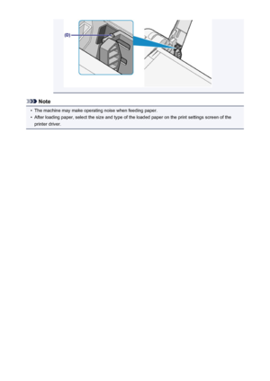 Page 108Note
•
The machine may make operating noise when feeding paper.
•
After loading paper, select the size and type of the loaded paper on the print settings screen of theprinter driver.
108
 