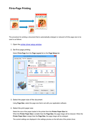 Page 284Fit-to-Page Printing
The procedure for printing a document that is automatically enlarged or reduced to fit the page size to be
used is as follows:
1.
Open the printer driver setup window
2.
Set fit-to-page printing
Select  Fit-to-Page  from the Page Layout  list on the Page Setup  tab.
3.
Select the paper size of the document
Using  Page Size , select the page size that is set with your application software.
4.
Select the print paper size
Select the size of the paper loaded in the printer from the...