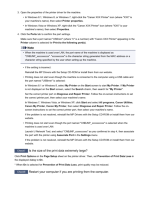 Page 6083.Open the properties of the printer driver for the machine.•
In Windows 8.1, Windows 8, or Windows 7, right-click the "Canon XXX Printer" icon (where "XXX" is
your machine's name), then select  Printer properties.
•
In Windows Vista or Windows XP, right-click the "Canon XXX Printer" icon (where "XXX" is your
machine's name), then select  Properties.
4.
Click the Ports tab to confirm the port settings.
Make sure that a port named "USBnnn" (where "n"...