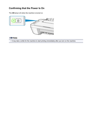 Page 99Confirming that the Power Is OnThe  ON lamp is lit when the machine is turned on.
Note
•
It may take a while for the machine to start printing immediately after you turn on the machine.
99
 