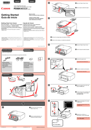 Page 1
1

XXXXXXXX© CANON INC. 2013

5

6

1

3

4

2

1

2

2

1

7

1

2

series
1
2
3
4
5
Compruebe que se le han suministrado los siguientes elementos.
Conexión de red:
Prepare los dispositivos de red, como el router o el punto de acceso, según convenga.
Conexión USB:
Es necesario un cable USB (no suministrado).
No conecte aún el cable USB.
Conecte el cable de alimentación.55
Ajuste el ángulo de la pantalla LCD 
y, a continuación, pulse el botón 
ACTIVADO (ON).
66
Abra la cubierta delantera y la 
bandeja...
