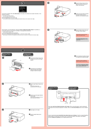 Page 3
3

4

1

3

1

2

4

5

1

2

2

Inserte el papel con la cara imprimible hacia abajo hasta que se detenga. Cuando use papel fotográfico, 
deberá ajustar la configuración del equipo al tipo y al tamaño del soporte. Para obtener más detalles, 
consulte el Manual en pantalla que se instalará posteriormente.
C a r g a r   p a p e l 
f o t o g r á f i c o
Configuración 
para papel normal
Compruebe que la bandeja de 
salida del papel está cerrada y 
extraiga el soporte del papel.
11
Deslice la guía del papel...