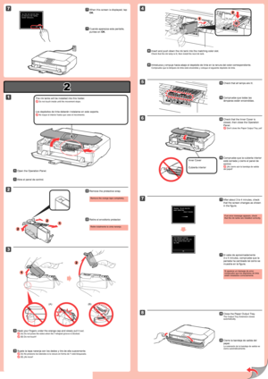 Page 2
2

1

2

5

6

4
7

3

8

1

2

1
2

2

(B)(A)
1
2
7
Cuando aparezca esta pantalla, 
puntee en OK.
77
Abra el panel de control.11
Sujete la tapa naranja con los dedos y tire de ella suavemente.
 (A) No presione los laterales si la ranura en forma de Y está bloqueada.
 (B) ¡No tocar!
33
Introduzca y empuje hacia abajo el depósito de tinta en la ranura del\
 color correspondiente.
Compruebe que la lámpara de tinta está encendida y coloque el sigu\
iente depósito de tinta.
44
Compruebe que todas las...