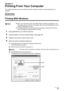 Page 53Chapter 5
Chapter 5 51Printing From Your Computer
Printing From Your Computer
This chapter describes the basic printing procedure, taking the steps to print documents as an 
example.
Printing With Windows
1
Press [ON/OFF] to turn ON the machine.
2Load the paper in the Auto Sheet Feeder. (See page 23)
3Create a document or open a file to print.
4Open the printer properties dialog box.
(1)Select [Print] from the application softwares [File] menu.
The [Print] dialog box opens.
(2)Ensure that your machine is...